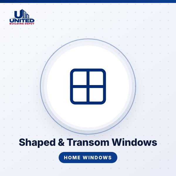 Shaped & Transom Windows